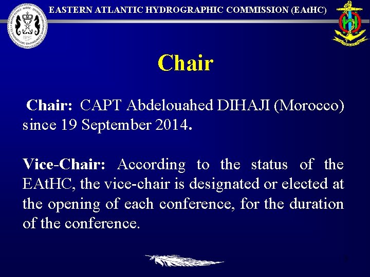 EASTERN ATLANTIC HYDROGRAPHIC COMMISSION (EAt. HC) Chair: CAPT Abdelouahed DIHAJI (Morocco) since 19 September