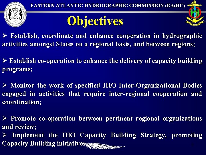 EASTERN ATLANTIC HYDROGRAPHIC COMMISSION (EAt. HC) Objectives Ø Establish, coordinate and enhance cooperation in