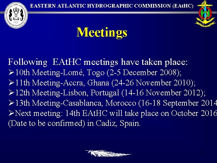 EASTERN ATLANTIC HYDROGRAPHIC COMMISSION (EAt. HC) Meetings Following EAt. HC meetings have taken place: