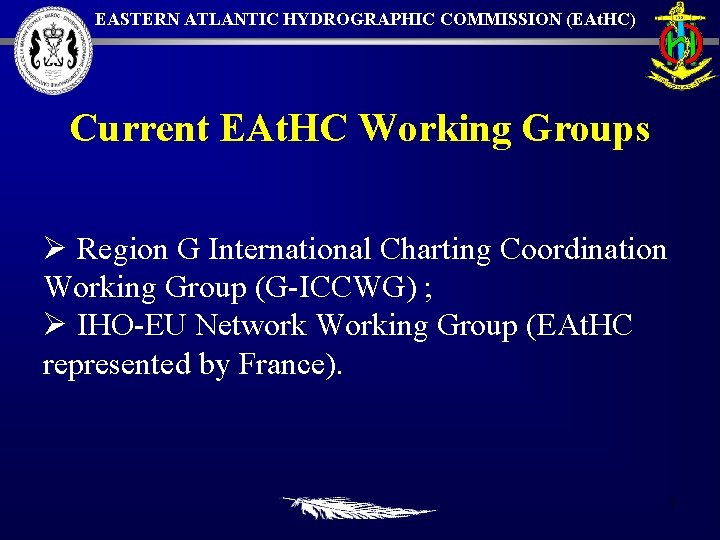 EASTERN ATLANTIC HYDROGRAPHIC COMMISSION (EAt. HC) Current EAt. HC Working Groups Ø Region G