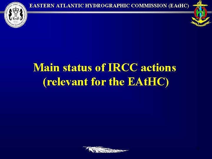 EASTERN ATLANTIC HYDROGRAPHIC COMMISSION (EAt. HC) Main status of IRCC actions (relevant for the