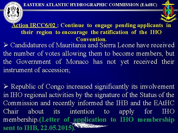 EASTERN ATLANTIC HYDROGRAPHIC COMMISSION (EAt. HC) Action IRCC 6/02 : Continue to engage pending
