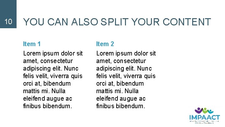 10 YOU CAN ALSO SPLIT YOUR CONTENT Item 1 Lorem ipsum dolor sit amet,