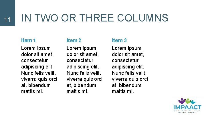 11 IN TWO OR THREE COLUMNS Item 1 Item 2 Item 3 Lorem ipsum