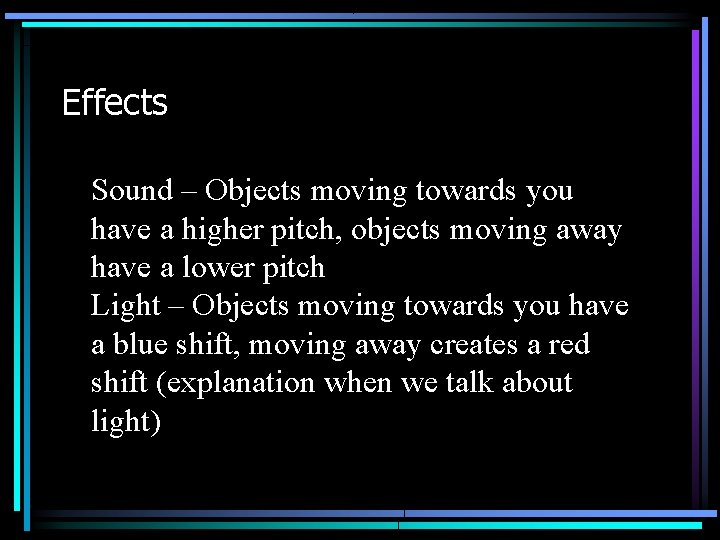 Effects Sound – Objects moving towards you have a higher pitch, objects moving away