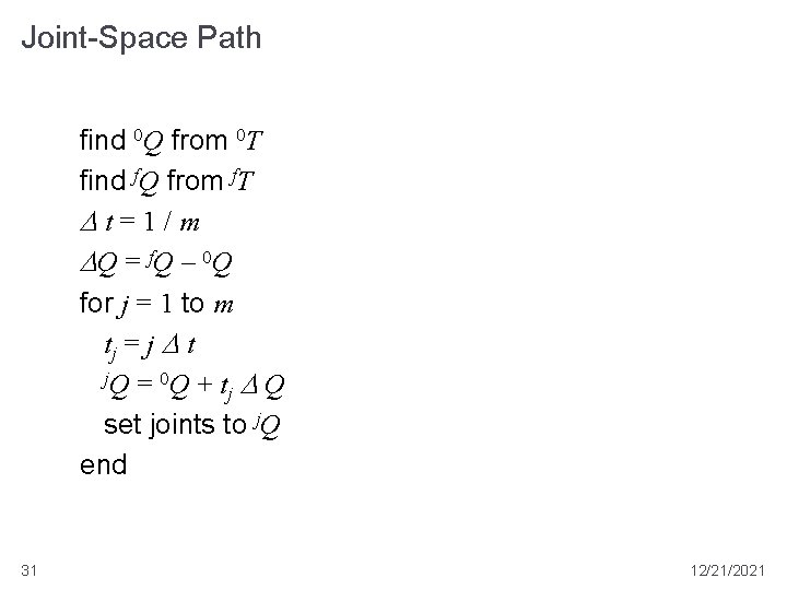 Joint-Space Path find 0 Q from 0 T find f. Q from f. T