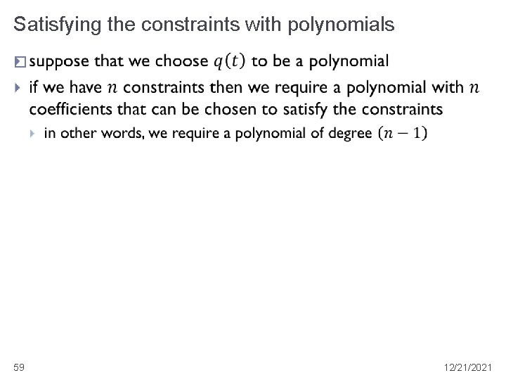 Satisfying the constraints with polynomials � 59 12/21/2021 