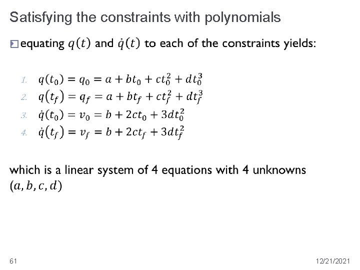 Satisfying the constraints with polynomials � 61 12/21/2021 