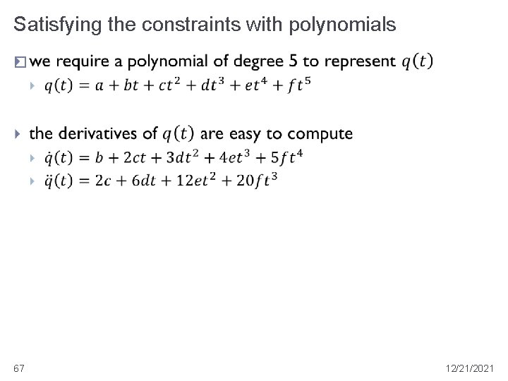 Satisfying the constraints with polynomials � 67 12/21/2021 