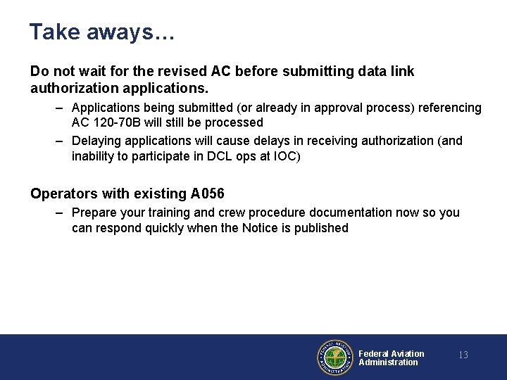 Take aways… Do not wait for the revised AC before submitting data link authorization