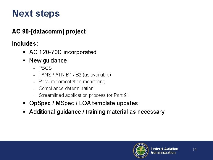 Next steps AC 90 -[datacomm] project Includes: § AC 120 -70 C incorporated §