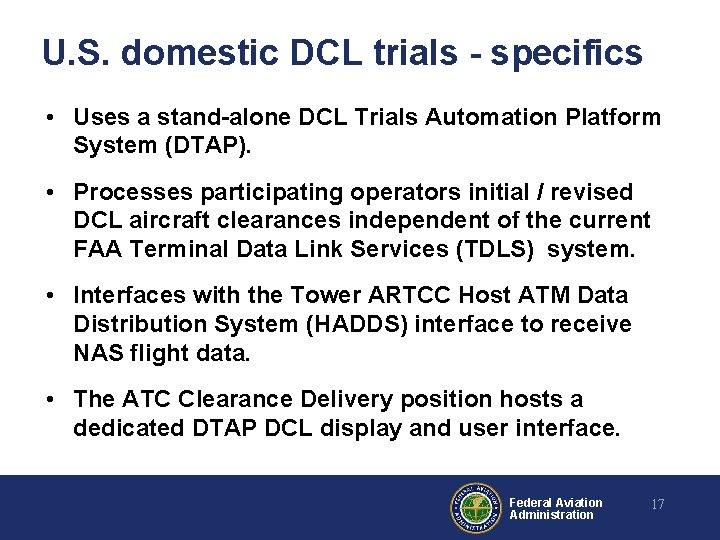 U. S. domestic DCL trials - specifics • Uses a stand-alone DCL Trials Automation