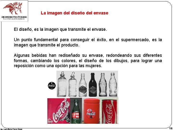 La imagen del diseño del envase El diseño, es la imagen que transmite el