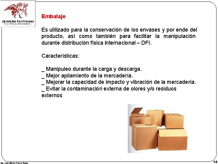 Embalaje Es utilizado para la conservación de los envases y por ende del producto,