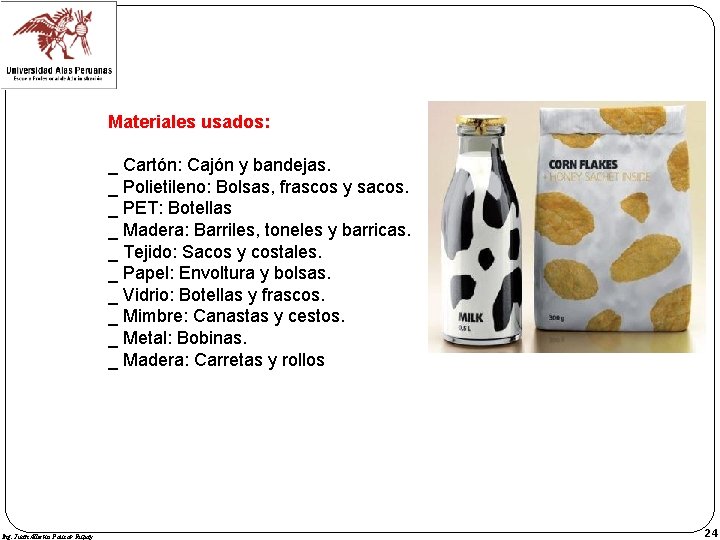 Materiales usados: _ Cartón: Cajón y bandejas. _ Polietileno: Bolsas, frascos y sacos. _