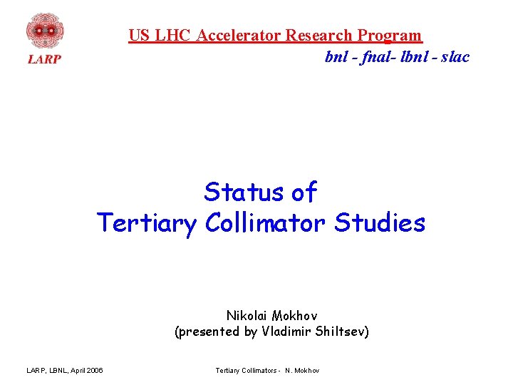 US LHC Accelerator Research Program bnl - fnal- lbnl - slac Status of Tertiary