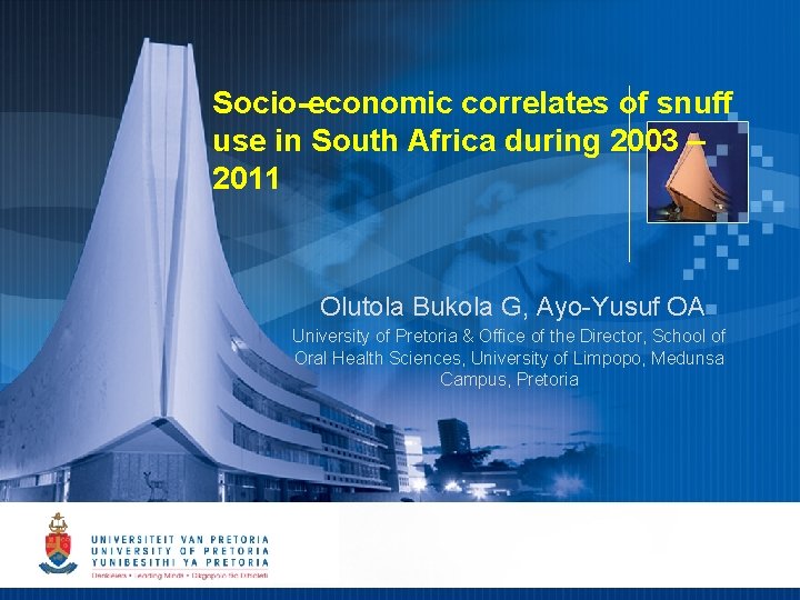 Socio-economic correlates of snuff use in South Africa during 2003 – 2011 Olutola Bukola