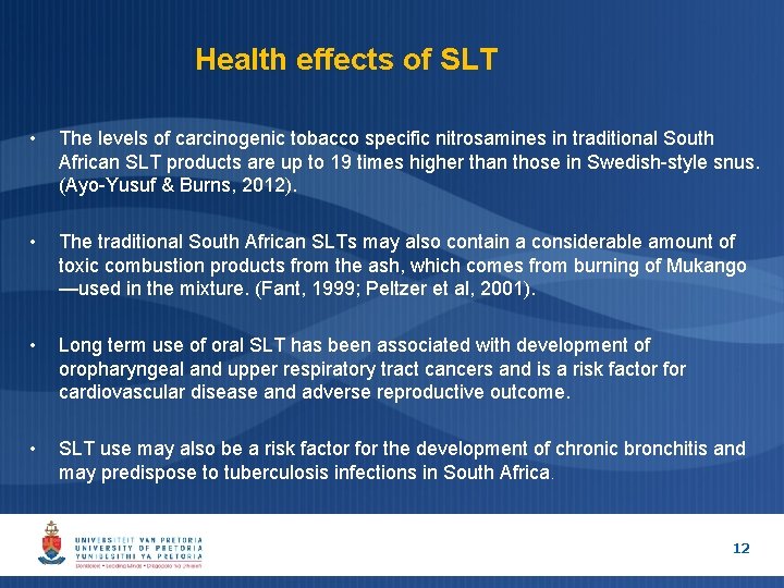 Health effects of SLT • The levels of carcinogenic tobacco specific nitrosamines in traditional