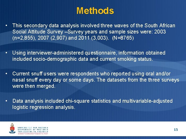 Methods • This secondary data analysis involved three waves of the South African Social