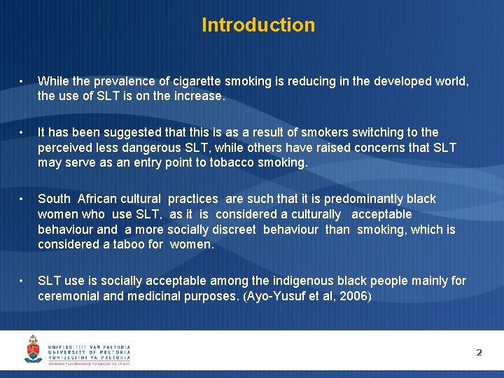 Introduction • While the prevalence of cigarette smoking is reducing in the developed world,