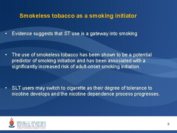 Smokeless tobacco as a smoking initiator • Evidence suggests that ST use is a