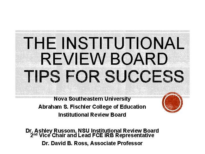 THE INSTITUTIONAL REVIEW BOARD Nova Southeastern University Abraham S. Fischler College of Education Institutional