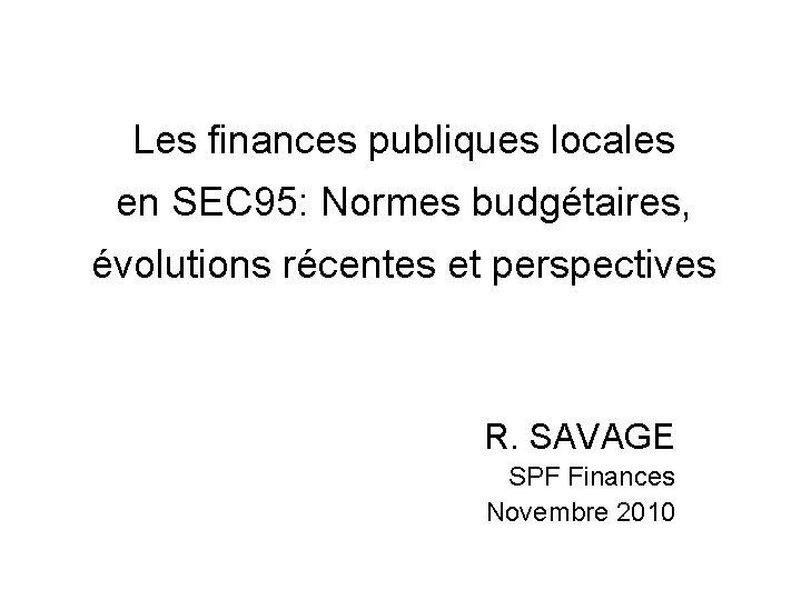 Les finances publiques locales en SEC 95: Normes budgétaires, évolutions récentes et perspectives R.