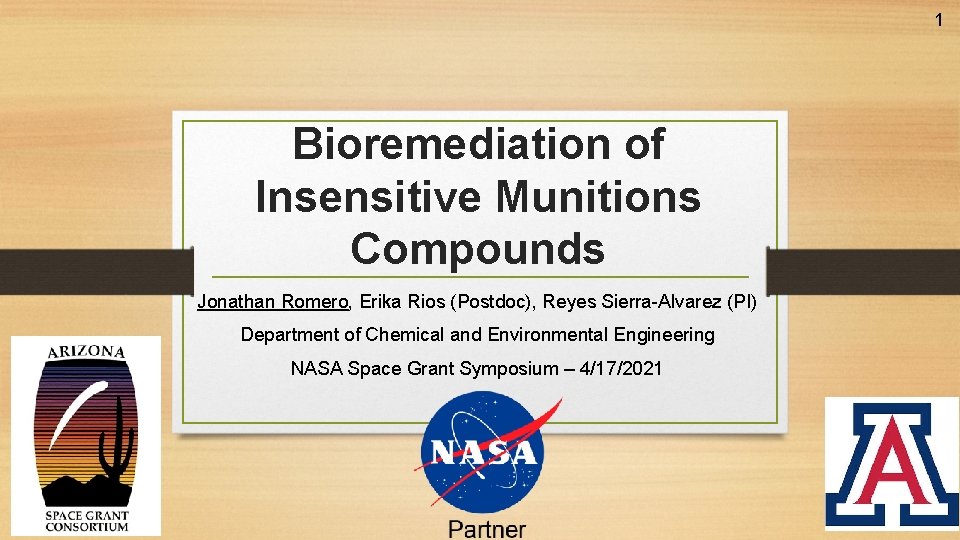 1 Bioremediation of Insensitive Munitions Compounds Jonathan Romero, Erika Rios (Postdoc), Reyes Sierra-Alvarez (PI)