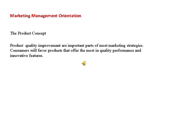 Marketing Management Orientation The Product Concept Product quality improvement are important parts of most