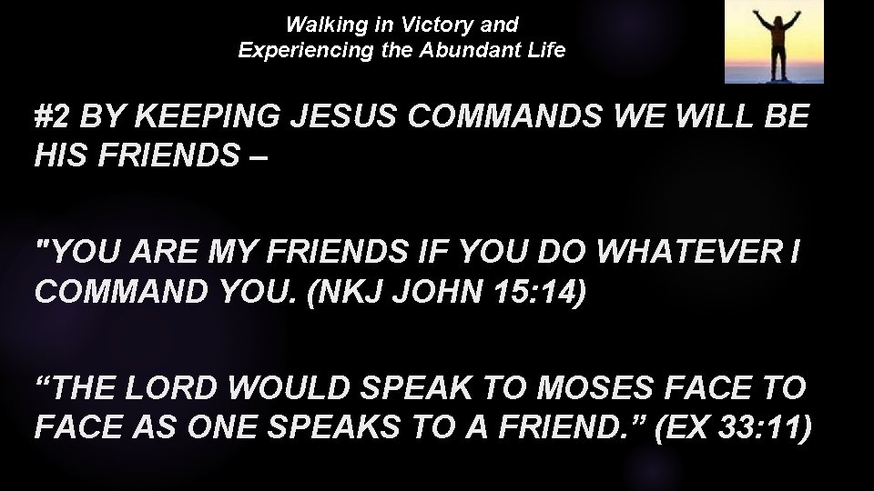 Walking in Victory and Experiencing the Abundant Life #2 BY KEEPING JESUS COMMANDS WE