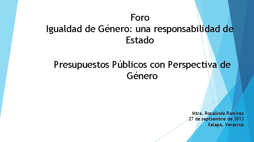 Foro Igualdad de Género: una responsabilidad de Presupuestos Públicos con Perspectiva de Género. Estado