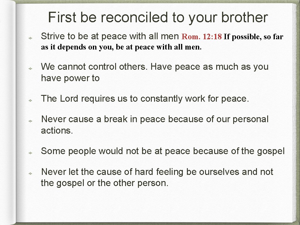 First be reconciled to your brother Strive to be at peace with all men