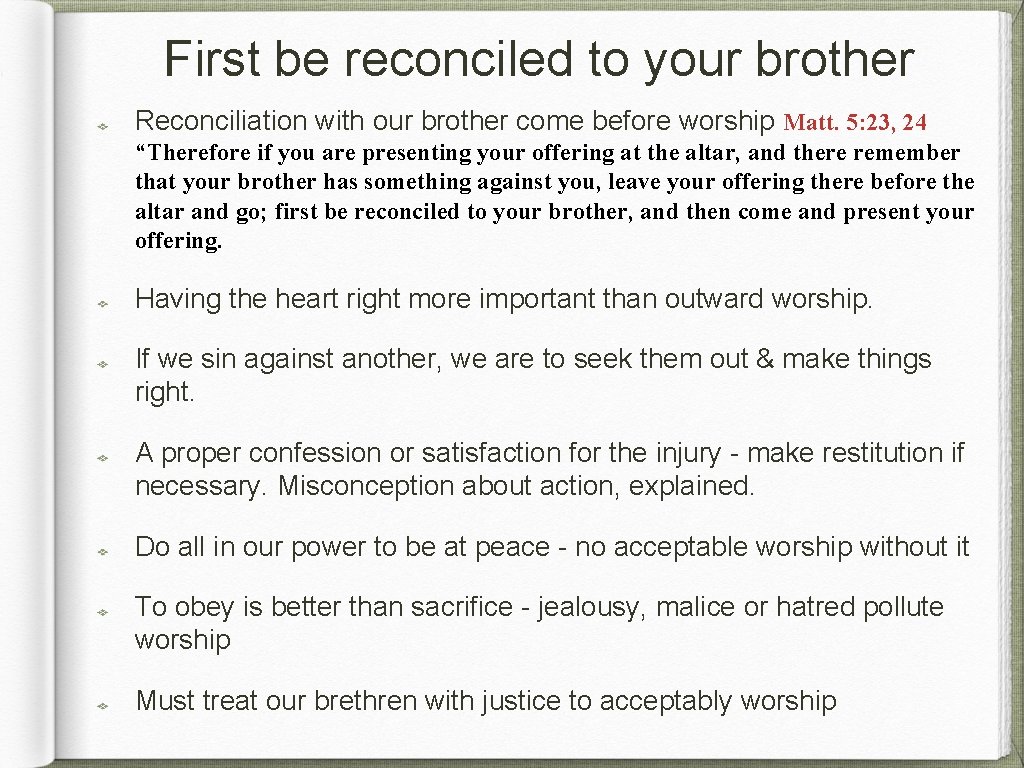 First be reconciled to your brother Reconciliation with our brother come before worship Matt.