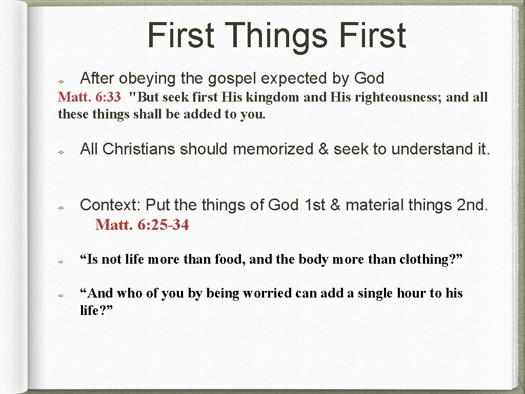 First Things First After obeying the gospel expected by God Matt. 6: 33 "But