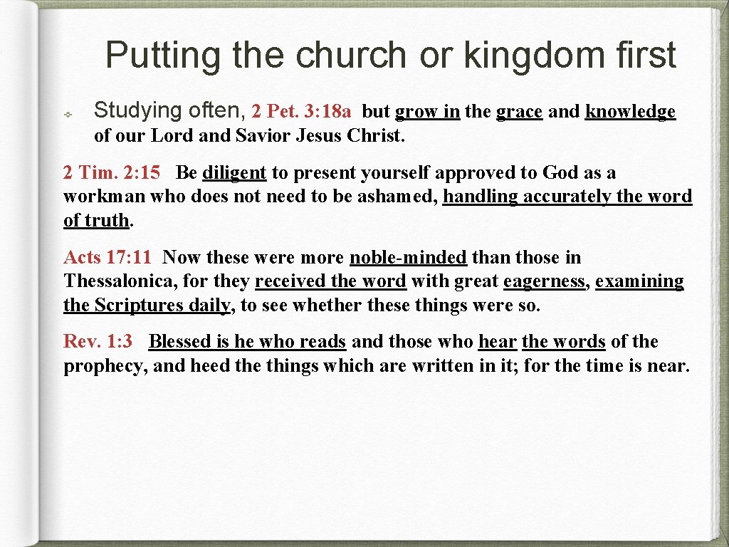 Putting the church or kingdom first Studying often, 2 Pet. 3: 18 a but