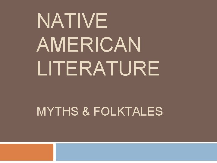 NATIVE AMERICAN LITERATURE MYTHS & FOLKTALES 