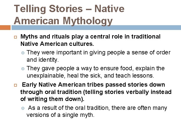 Telling Stories – Native American Mythology Myths and rituals play a central role in