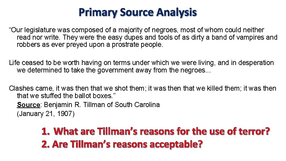 Primary Source Analysis “Our legislature was composed of a majority of negroes, most of