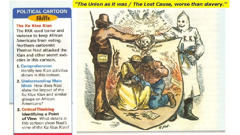 "The Union as it was / The Lost Cause, worse than slavery. " 