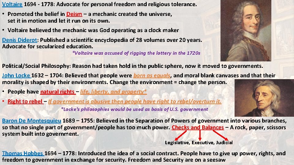 Voltaire 1694 - 1778: Advocate for personal freedom and religious tolerance. • Promoted the
