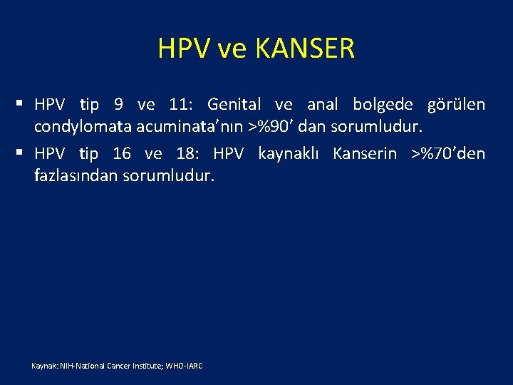 HPV ve KANSER § HPV tip 9 ve 11: Genital ve anal bolgede görülen