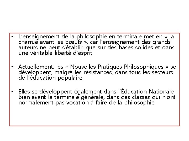  • L’enseignement de la philosophie en terminale met en « la charrue avant