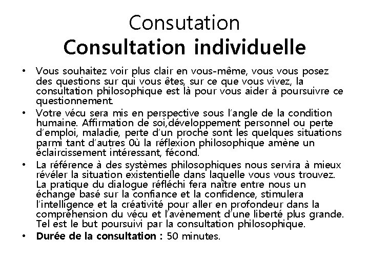 Consutation Consultation individuelle • Vous souhaitez voir plus clair en vous-même, vous posez des