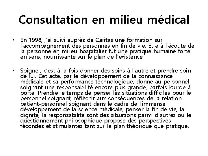 Consultation en milieu médical • En 1998, j’ai suivi auprès de Caritas une formation