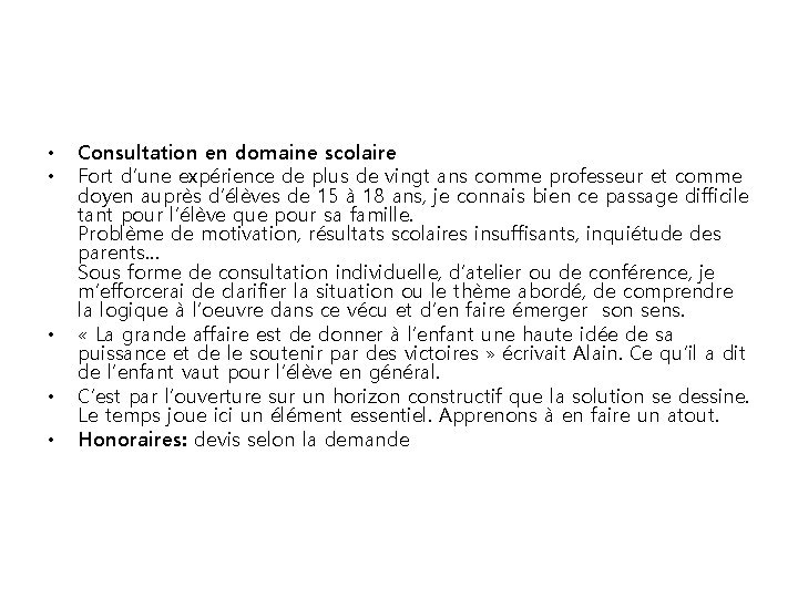  • • • Consultation en domaine scolaire Fort d’une expérience de plus de