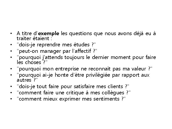  • A titre d'exemple les questions que nous avons déjà eu à traiter