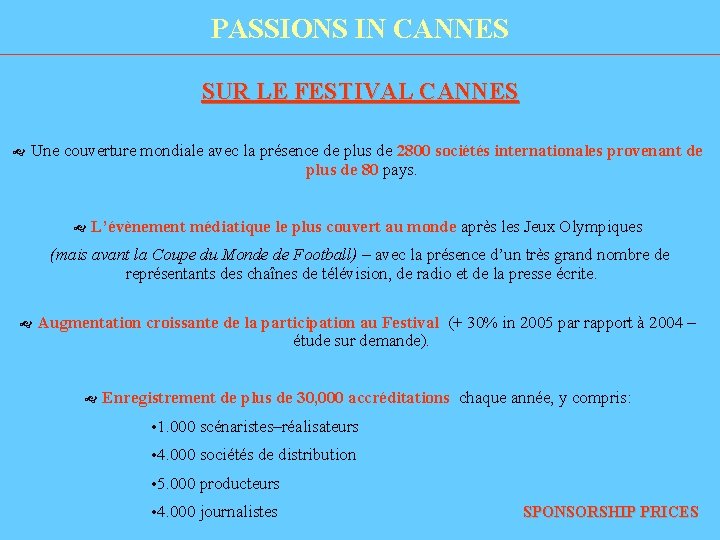 PASSIONS IN CANNES SUR LE FESTIVAL CANNES Une couverture mondiale avec la présence de