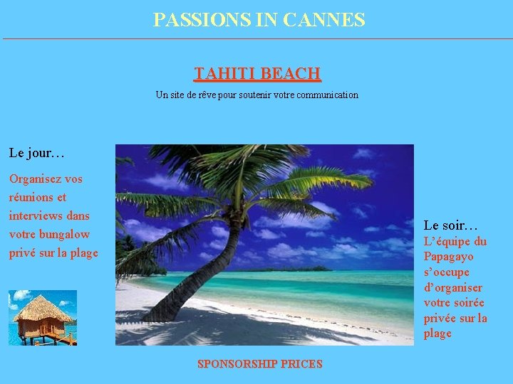 PASSIONS IN CANNES TAHITI BEACH Un site de rêve pour soutenir votre communication Le