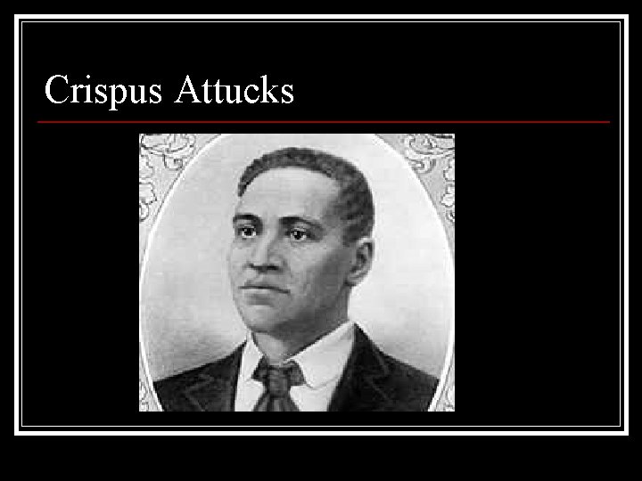 Crispus Attucks 