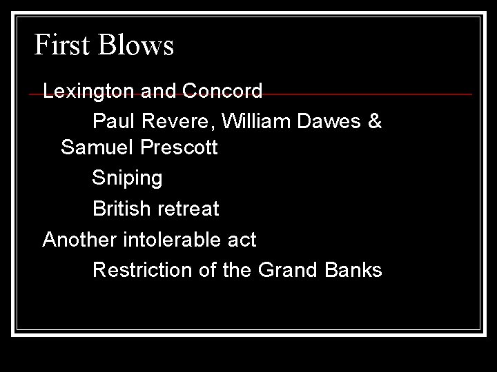 First Blows Lexington and Concord Paul Revere, William Dawes & Samuel Prescott Sniping British